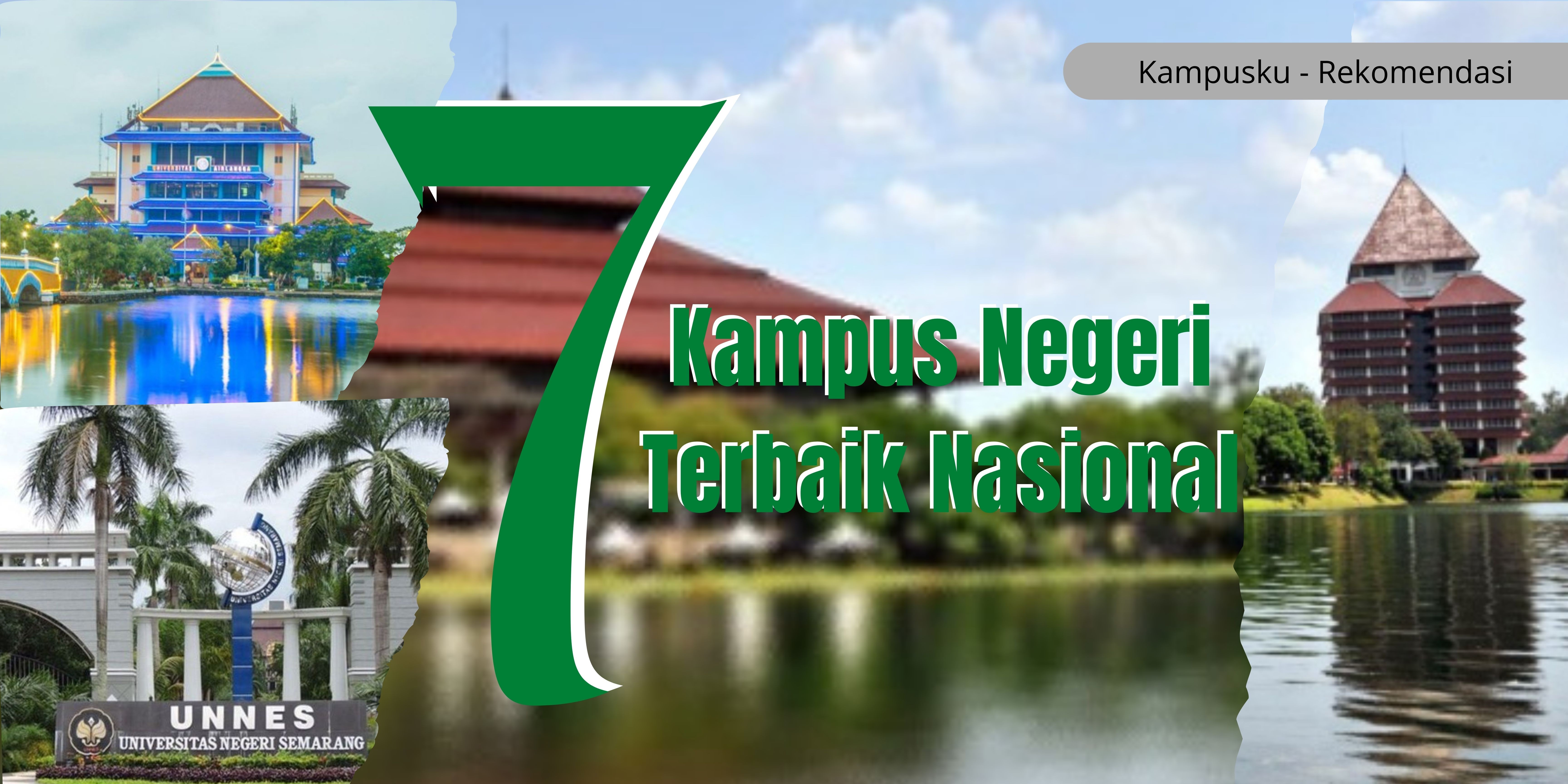 7 Kampus Negeri Terbaik Nasional, Refrensi Menarik Lanjut Kuliah